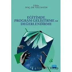 Eğitimde Program Geliştirme ve Değerlendirme - Veli Batdı - Nobel Akademik Yayıncılık