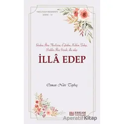 İlla Edep - Osman Nuri Topbaş - Erkam Yayınları