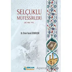 Selçuklu Müfessirleri 11. - 11. - YY - Ömer Faruk Demireşik - Erkam Yayınları
