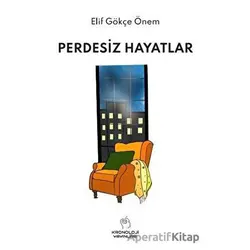 Perdesiz Hayatlar - Elif Gökçe Önem - Kronoloji Yayınları