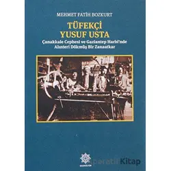 Tüfekçi Yusuf Usta - Mehmet Fatih Bozkurt - Gazi Kültür A.Ş. Yayınları