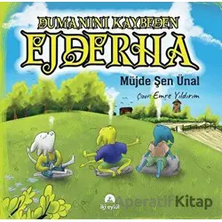 Dumanını Kaybeden Ejderha - Müjde Şen Ünal - İki Eylül Yayınevi