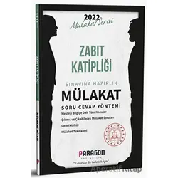 2022 Zabıt Katipliği Sınavına Hazırlık Mülakat Soru Cevap Yöntemi - Kolektif - Paragon Yayıncılık