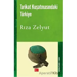 Tarikat Kuşatmasındaki Türkiye - Rıza Zelyut - Toplumsal Kitap
