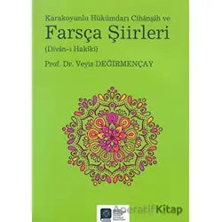 Karakoyunlu Hükümdarı Cihanşah ve Farsça Şiirleri (Divan-ı Hakiki)