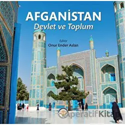 Afganistan - Devlet ve Toplum - Onur Ender Aslan - Türk İdari Araştırmaları Vakfı
