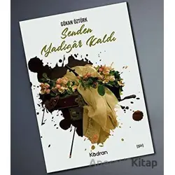 Senden Yadigar Kaldı - Gökan Öztürk - Kadran Medya Yayıncılık