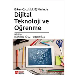 Erken Çocukluk Eğitiminde Dijital Teknoloji ve Öğrenme - Kolektif - Pegem Akademi Yayıncılık