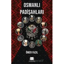 Osmanlı Padişahları - Ömer Fazıl - Parana Yayınları