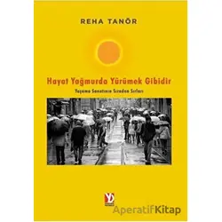 Hayat Yağmurda Yürümek Gibidir - Reha Tanör - Yazardan Direkt Yayınevi