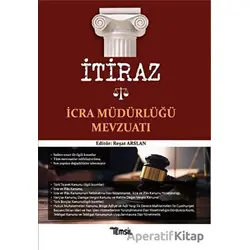 İtiraz İcra Müdürlüğü Mevzuatı - Reşat Arslan - Temsil Kitap
