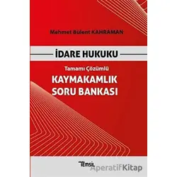 İdare Hukuku Kaymakamlık Soru Bankası Tamamı Çözümlü - Mehmet Bülent Kahraman - Temsil Kitap