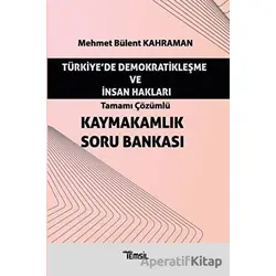 Türkiyede Demokratikleşme ve İnsan Hakları - Tamamı Çözümlü Kaymakamlık Soru Bankası