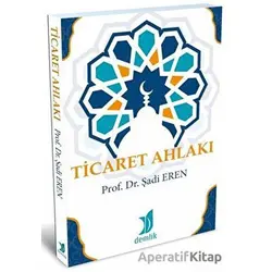 Ticaret Ahlakı - Şadi Eren - Demlik Yayınları