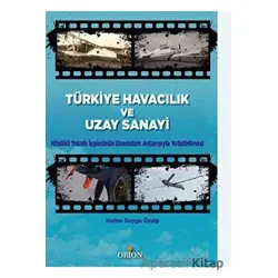 Türkiye Havacılık ve Uzay Sanayi - Halise Duygu Özalp - Orion Kitabevi