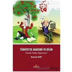 Türkiyede Akademi ve Bilim - Ramazan Acun - Orion Kitabevi
