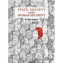 State, Society and Human Security - İlhan Aydemir - Orion Kitabevi