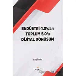 Endüstri 4.0dan Toplum 5.0a Dijital Dönüşüm - Hayri Cem - Orion Kitabevi