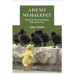 Adem-i Muhalefet - Adem Çaylak - Orion Kitabevi