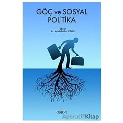 Göç ve Sosyal Politika - Abdulhalim Çelik - Orion Kitabevi