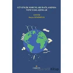 Güvenlik Sorunları Bağlamında Yeni Yaklaşımlar - Burçin Demirbilek - Orion Kitabevi