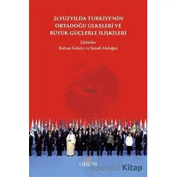 21.Yüzyılda Türkiyenin Ortadoğu Ülkeleri ve Büyük Güçlerle İlişkileri