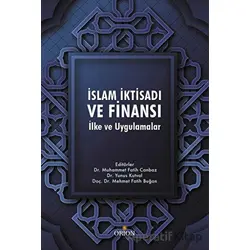 İslam İktisadı ve Finansı: İlke ve Uygulamalar - Kolektif - Orion Kitabevi