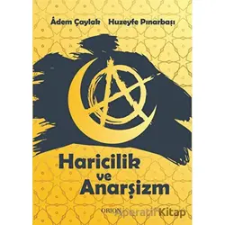 Haricilik ve Anarşizm - Huzeyfe Pınarbaşı - Orion Kitabevi