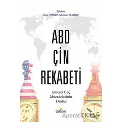 ABD - Çin Rekabeti - Yasin Öztürk - Orion Kitabevi