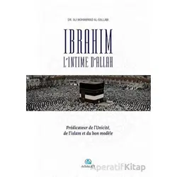 Ibrahim, l’Intime d’Allah Predicateur de l’Unicite, de l’islam et du bon modele