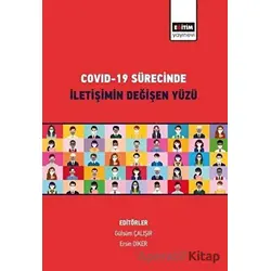 Covid-19 Sürecinde İletişimin Değişen Yüzü - Ersin Diker - Eğitim Yayınevi - Bilimsel Eserler
