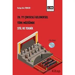20. Yüzyıl Çoksesli Geleneksel Türk Müziğinde Stil ve Teknik