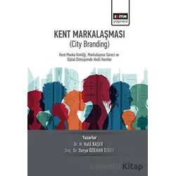 Kent Markalaşması (City Branding) - Derya Özilhan Özbey - Eğitim Yayınevi - Bilimsel Eserler