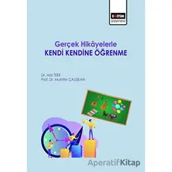 Gerçek Hikayelerle Kendi Kendine Öğrenme - Aziz Teke - Eğitim Yayınevi - Bilimsel Eserler