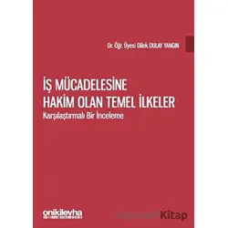 İş Mücadelesine Hakim Olan Temel İlkeler - Dilek Dulay Yangın - On İki Levha Yayınları