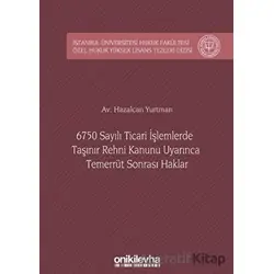 6750 Sayılı Ticari İşlemlerde Taşınır Rehni Kanunu Uyarınca Temerrüt Sonrası Haklar
