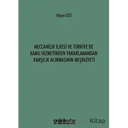 Meccanilik İlkesi ve Türkiyede Kamu Hizmetinden Yararlanandan Karşılık Alınmasının Meşruiyeti