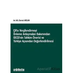 Çifte Vergilendirmeyi Önleme Anlaşmaları Bakımından OECDnin Tahkim Önerisi ve Türkiye Açısından Değe