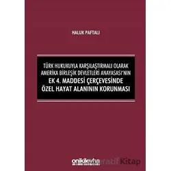 Türk Hukukuyla Karşılaştırmalı Olarak Amerika Birleşik Devletleri Anayasasının Ek 4. Maddesi Çerçeve