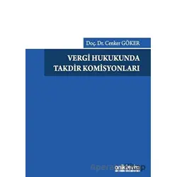 Vergi Hukukunda Takdir Komisyonları - Cenker Göker - On İki Levha Yayınları