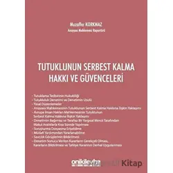 Tutuklunun Serbest Kalma Hakkı ve Güvenceleri - Muzaffer Korkmaz - On İki Levha Yayınları