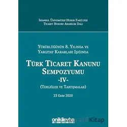Yürürlüğünün 8. Yılında ve Yargıtay Kararları Işığında Türk Ticaret Kanunu Sempozyumu - 4 - (Tebliğl