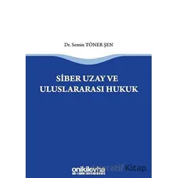 Siber Uzay ve Uluslararasi Hukuk - Semin Töner Şen - On İki Levha Yayınları
