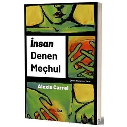 İnsan Denen Meçhul - Alexis Carrel - Mirhan Kitap