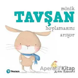 Minik Tavşan Hoplamasını Arıyor - Kolektif - Pearson Çocuk Kitapları