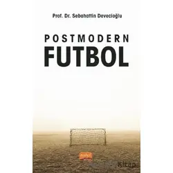 Postmodern Futbol - Sebahattin Devecioğlu - Nobel Bilimsel Eserler