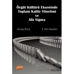 Örgüt Kültürü Ekseninde Toplam Kalite Yönetimi ve Altı Sigma