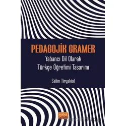 Pedagojik Gramer - Yabancı Dil Olarak Türkçe Öğretimi Tasarımı