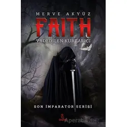 Faith - Vadedilen Kurtarıcı - Merve Akyüz - Otantik Kitap