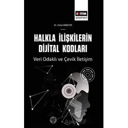 Halkla İlişkilerin Dijital Kodları - Zuhal Akbayır - Eğitim Yayınevi - Bilimsel Eserler
